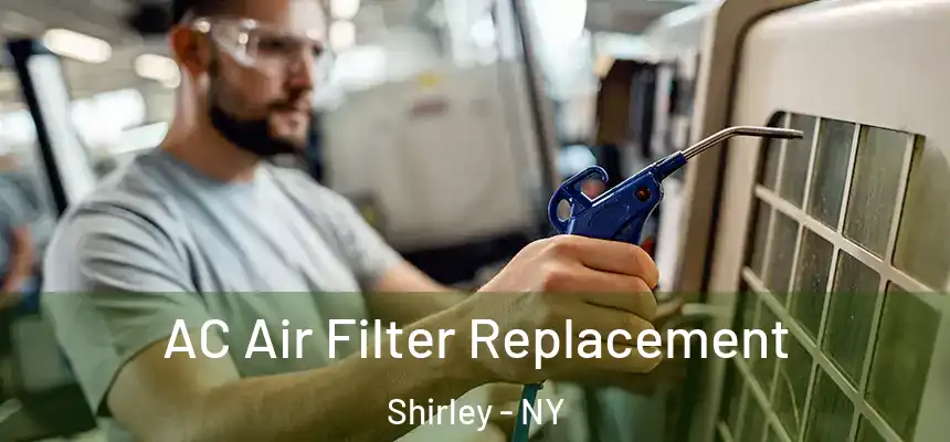  AC Air Filter Replacement Shirley - NY