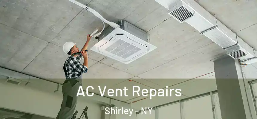  AC Vent Repairs Shirley - NY