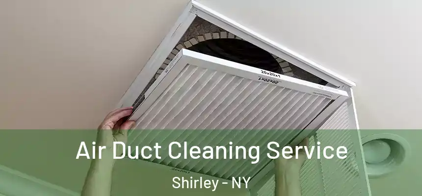 Air Duct Cleaning Service Shirley - NY