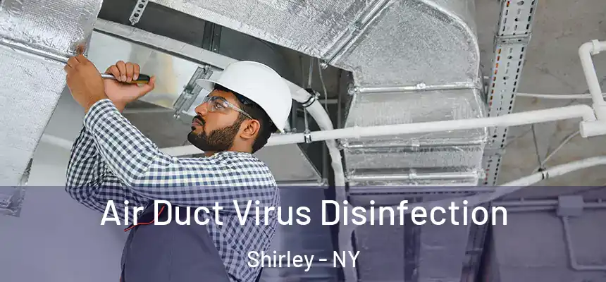 Air Duct Virus Disinfection Shirley - NY