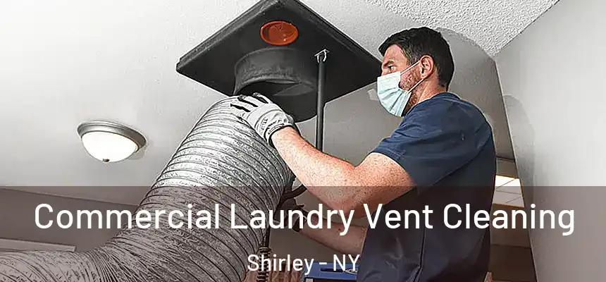 Commercial Laundry Vent Cleaning Shirley - NY
