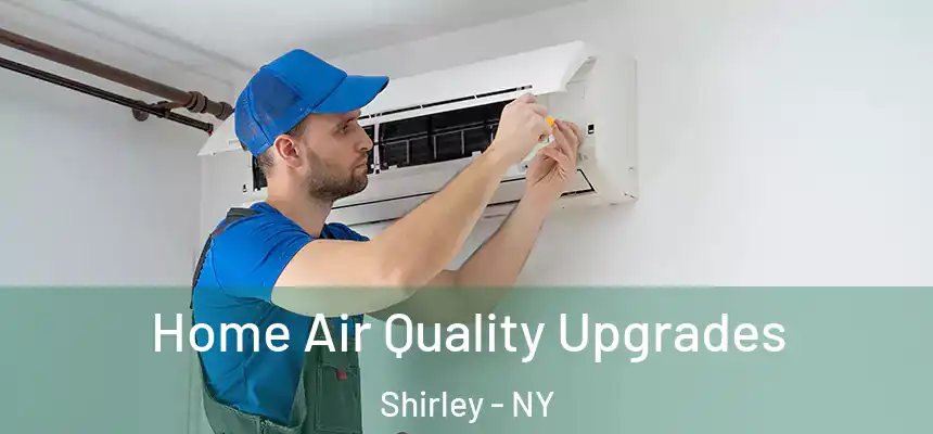  Home Air Quality Upgrades Shirley - NY