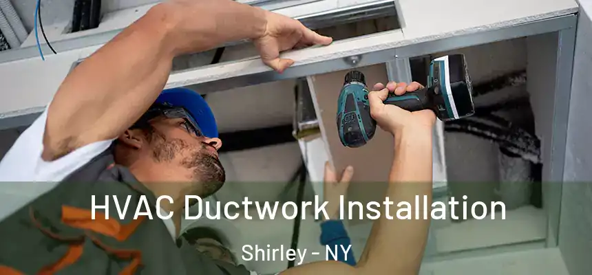  HVAC Ductwork Installation Shirley - NY