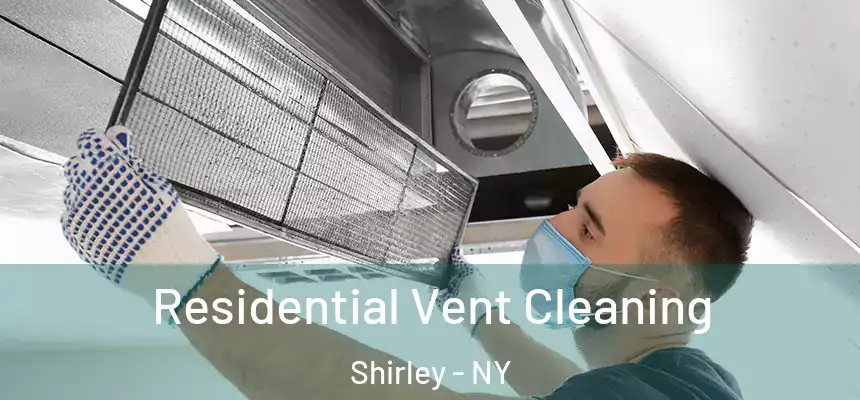  Residential Vent Cleaning Shirley - NY