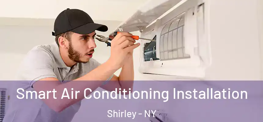  Smart Air Conditioning Installation Shirley - NY